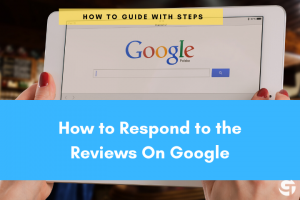 How to Respond to the Reviews On Google