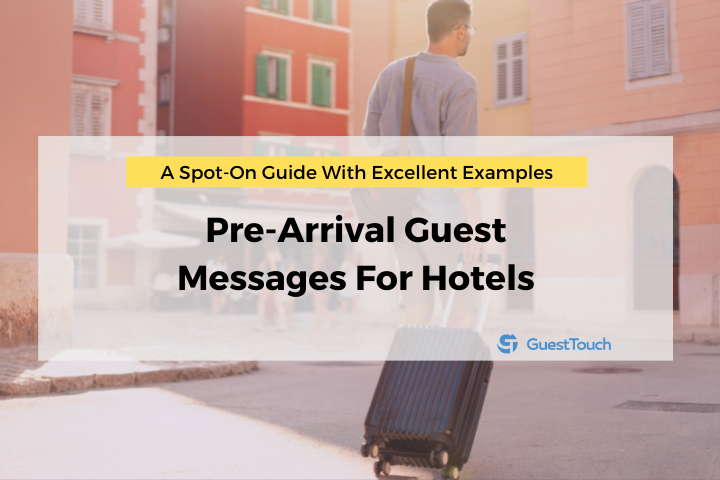 Pre-Arrival Guest Messages For Hotels (With Examples) | GuestTouch